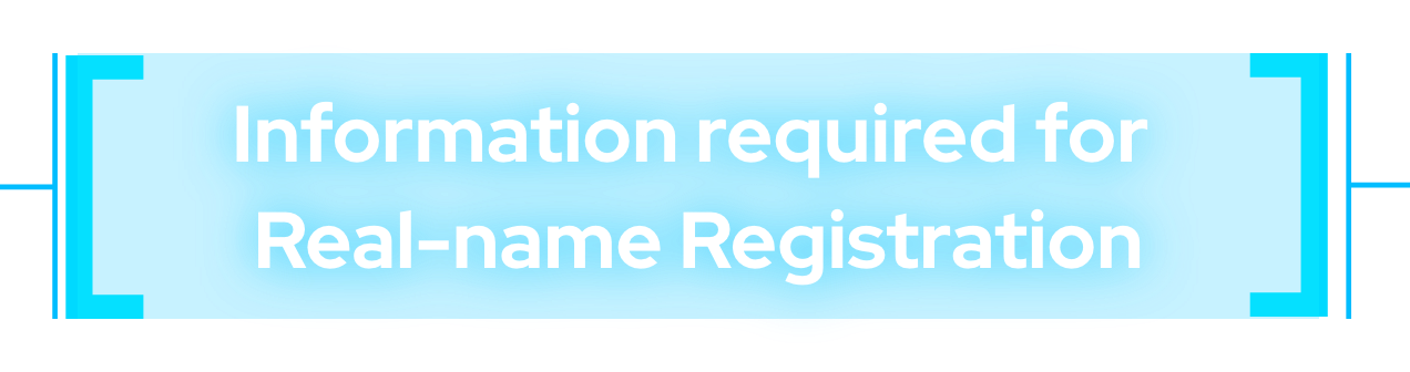 Information required for Real-name Registration